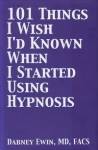 101 THINGS I WISH I'D KNOWN WHEN I STARTED USING HYPNOSIS